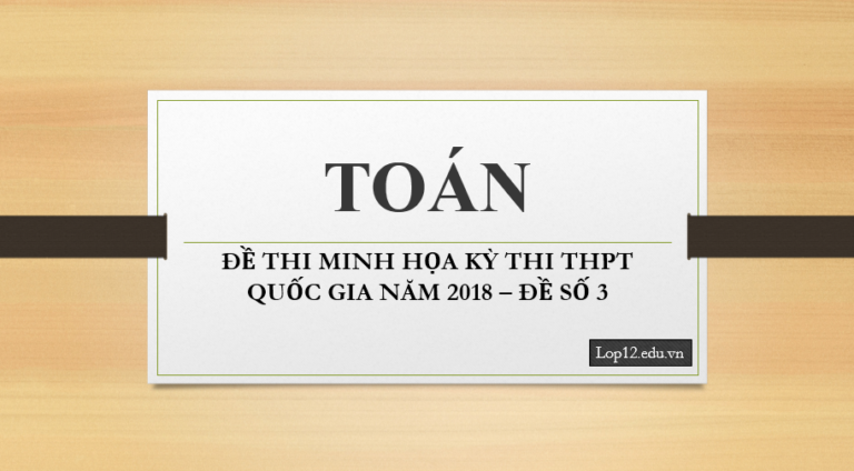 ĐỀ THI MINH HỌA KỲ THI THPT QUỐC GIA NĂM 2018 – ĐỀ SỐ 3