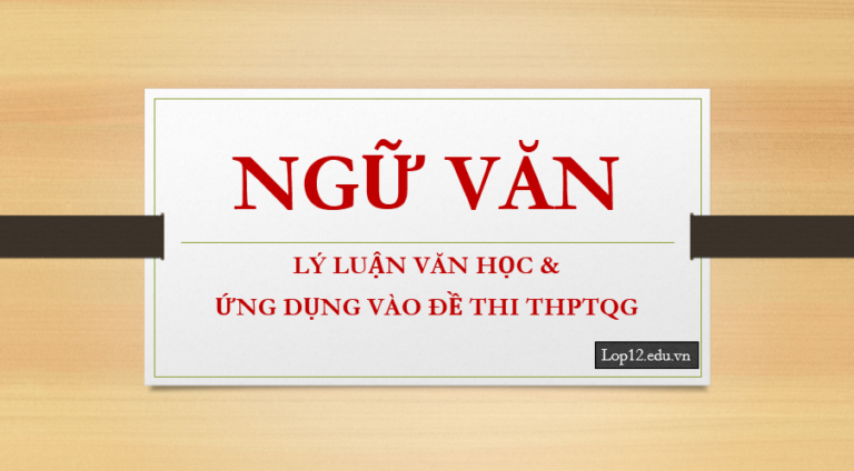 Lý luận Văn học và ứng dụng vào đề thi THPTQG