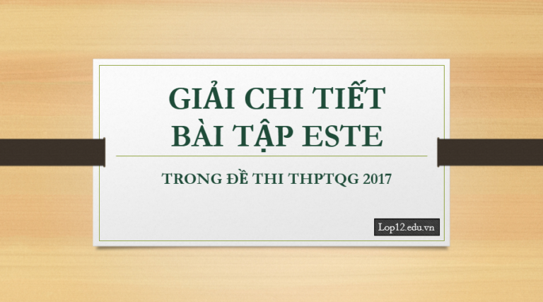 Giải chi tiết bài tập Este trong đề thi THPTQT 2017