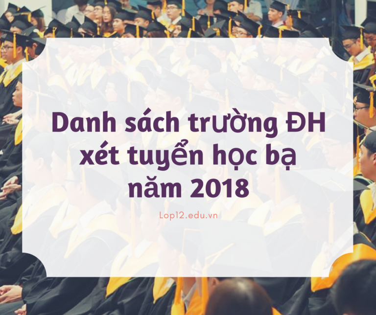 Danh sách trường xét tuyển học bạ THPT năm 2018