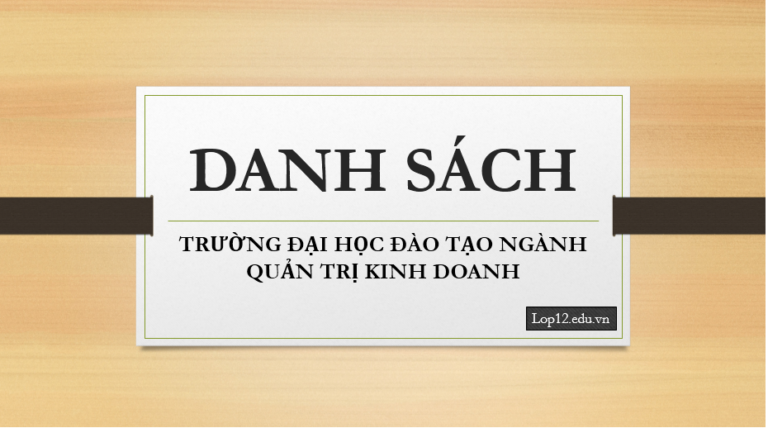 Danh sách trường đào tạo ngành Quản trị kinh doanh