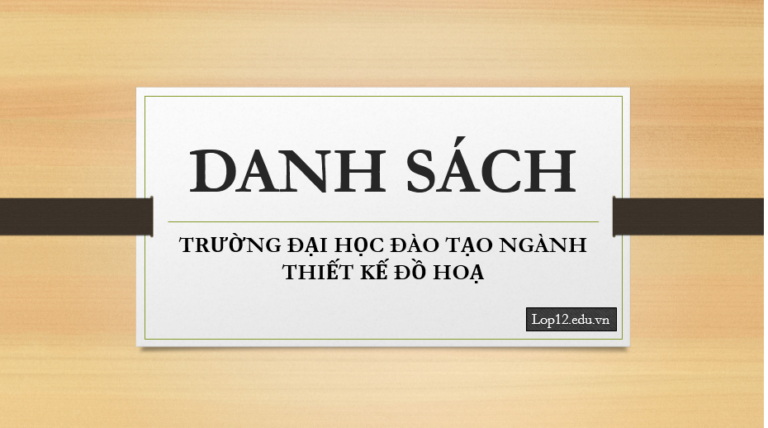 Danh sách trường xét tuyển ngành Thiết kế đồ họa