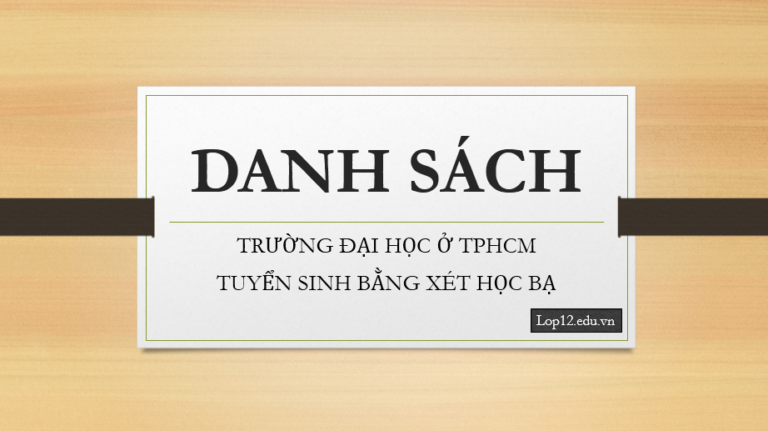 Danh sách các trường đại học TP.HCM xét tuyển học bạ THPT năm 2018