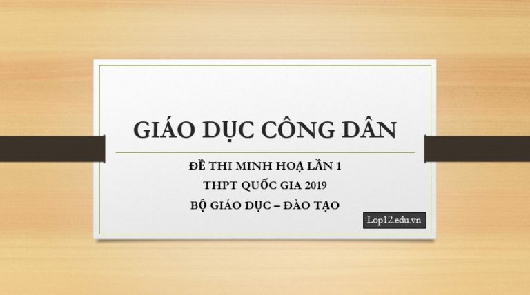 ĐỀ THI MINH HOẠ MÔN GDCD LẦN 1 KỲ THI THPT QUỐC GIA 2019