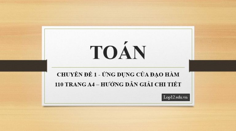 Chuyên Đề 1. Ứng Dụng Của Đạo Hàm – Hướng dẫn giải chi tiết