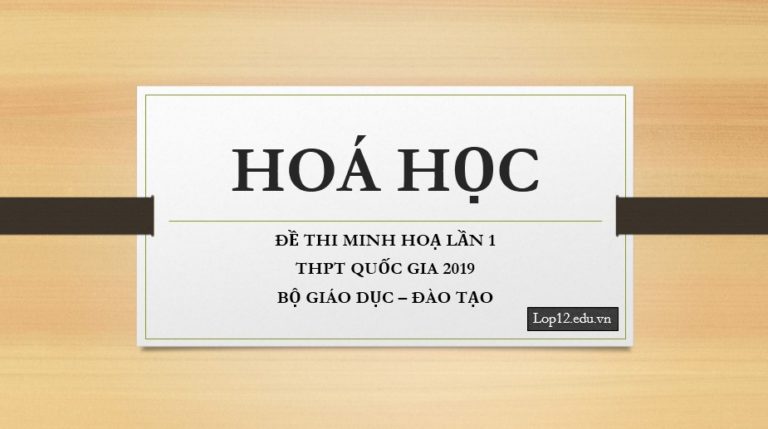 ĐỀ THI MINH HOẠ MÔN HOÁ HỌC LẦN 1 KỲ THI THPT QUỐC GIA 2019