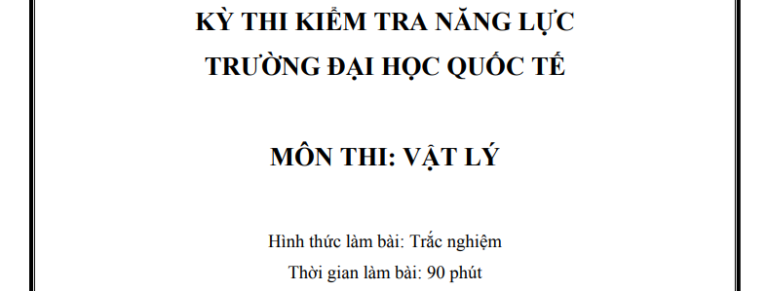 Đề thi mẫu và hướng dẫn làm bài ĐGNL môn Vật Lý ĐH Quốc tế TPHCM