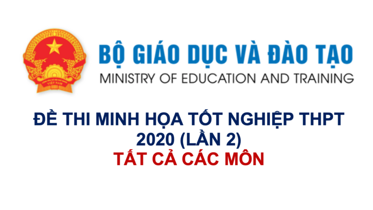 Bộ Giáo dục công bố đề thi tham khảo tốt nghiệp THPT 2020 tất cả các môn