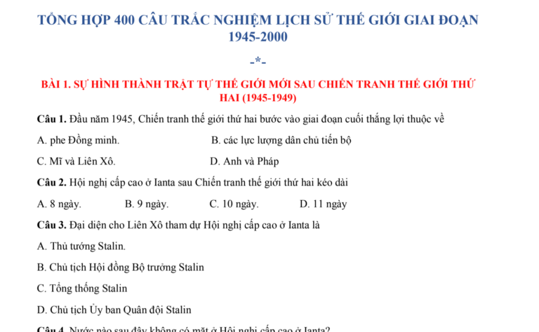 Tổng hợp 400 câu trắc nghiệm lịch sử thế giới giai đoạn 1945 – 2000