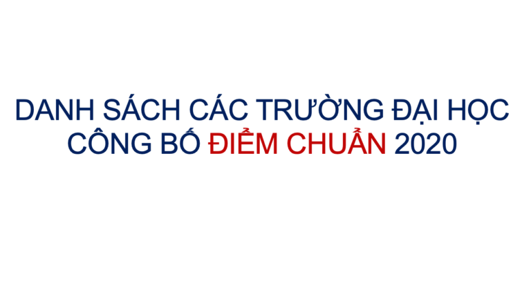 Danh sách các trường Đại học công bố điểm chuẩn 2020